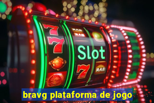 bravg plataforma de jogo